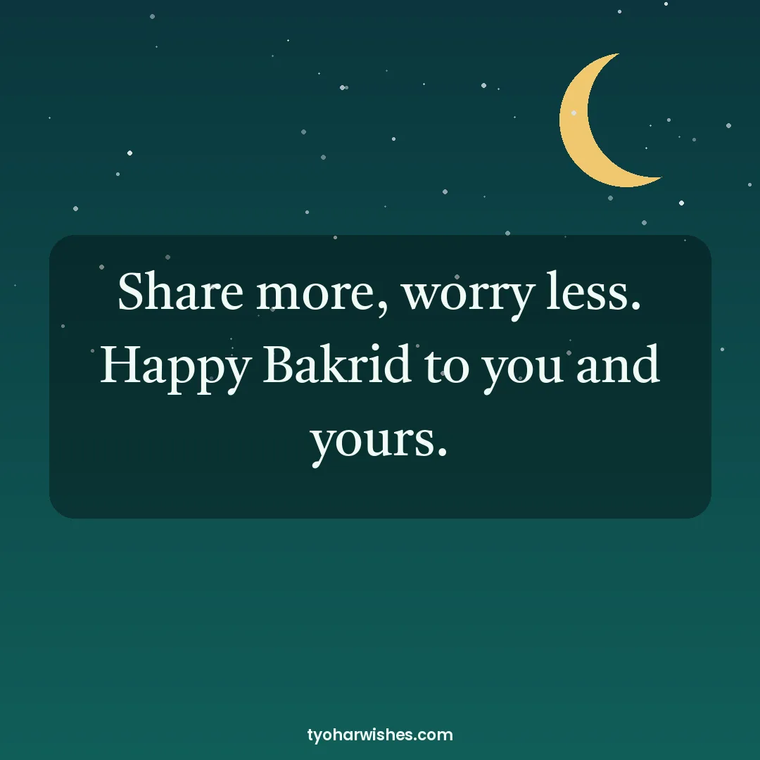 Bakrid wish image: Share more, worry less. Happy Bakrid to you and yours.