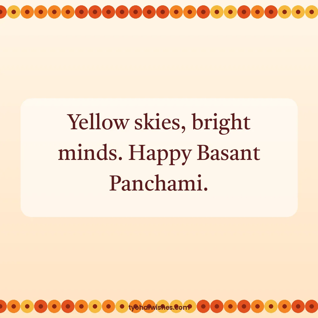 Basant Panchami wish image: Yellow skies, bright minds. Happy Basant Panchami.