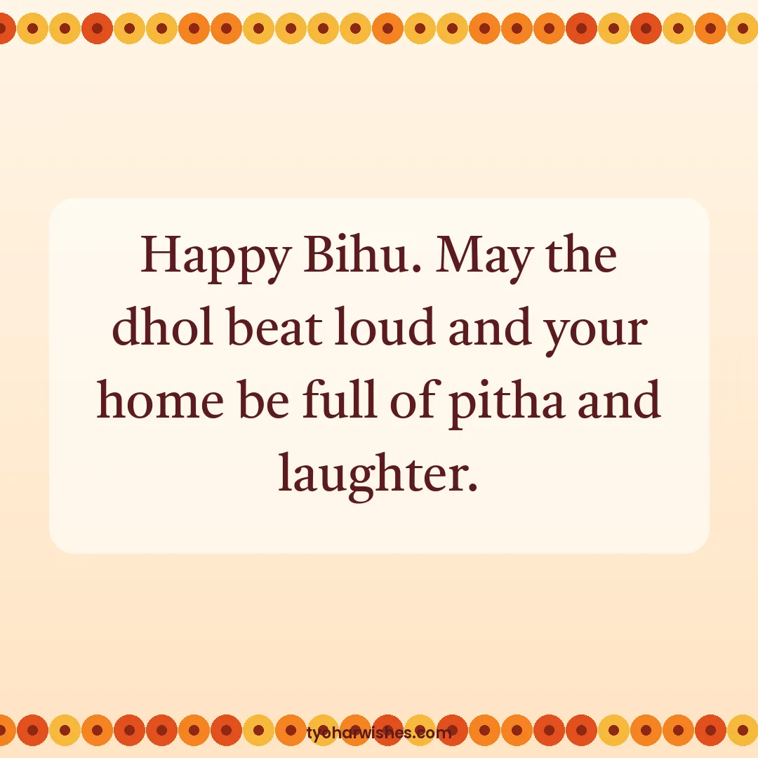 Bihu wish image: Happy Bihu. May the dhol beat loud and your home be full of pitha and laughter.