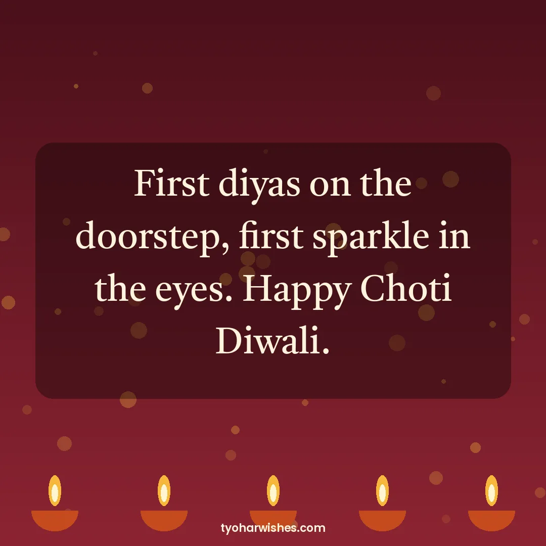 Choti Diwali wish image: First diyas on the doorstep, first sparkle in the eyes. Happy Choti Diwali.