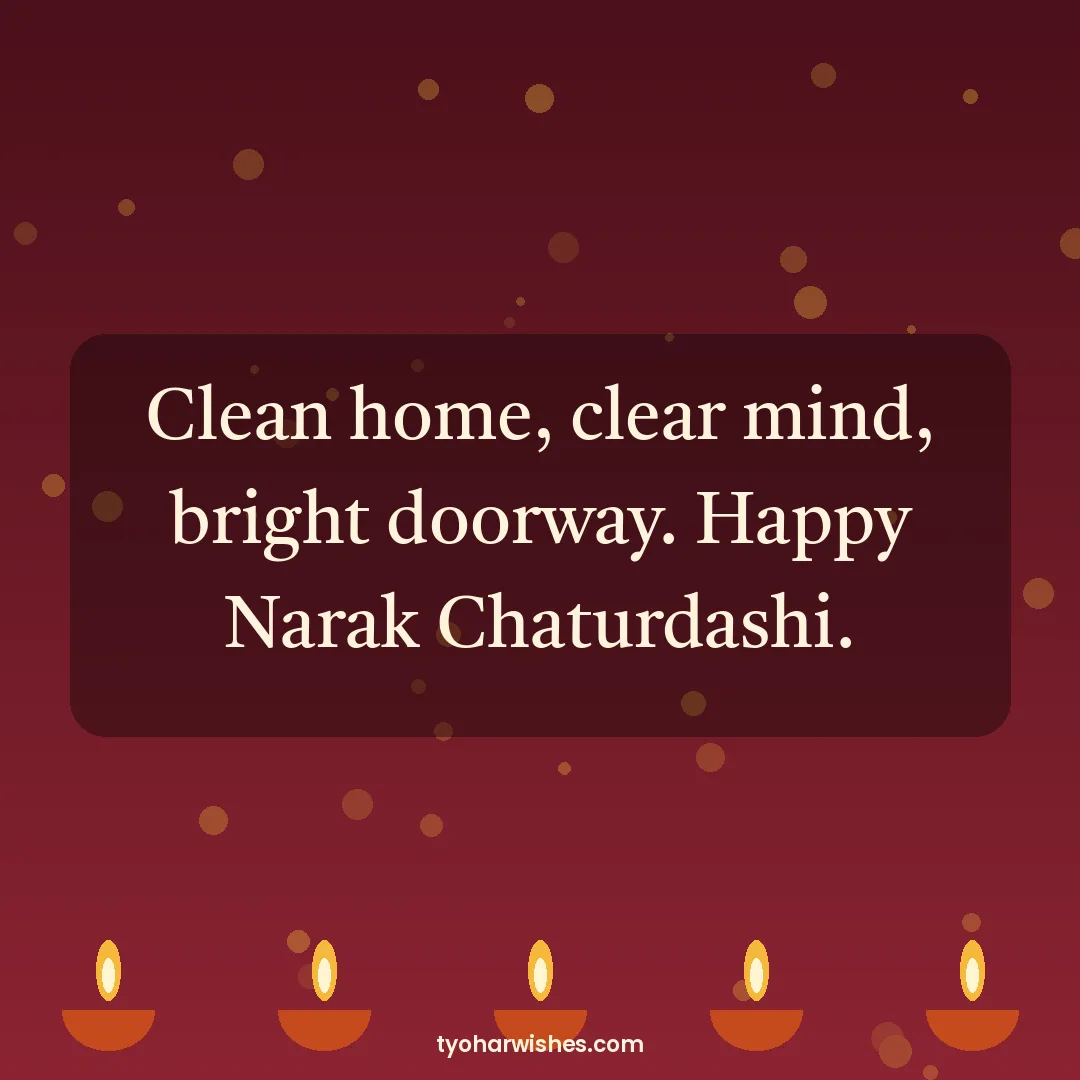 Choti Diwali wish image: Clean home, clear mind, bright doorway. Happy Narak Chaturdashi.