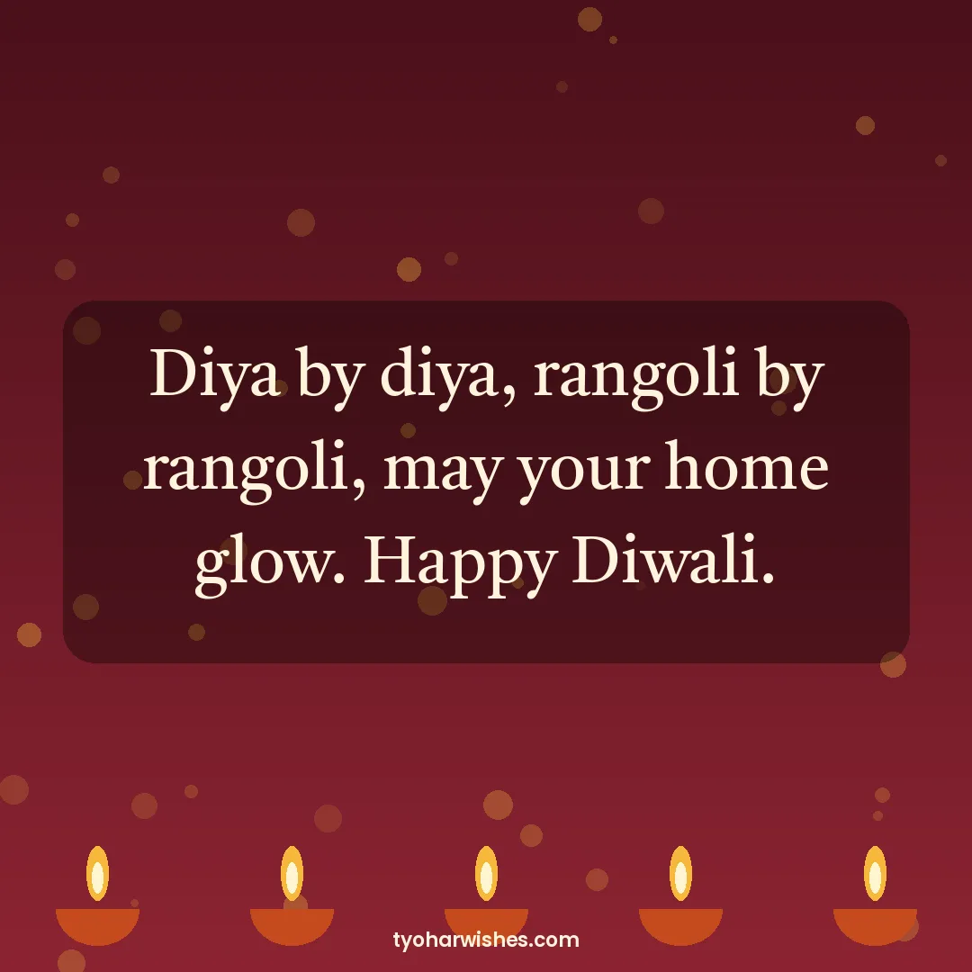 Diwali wish image: Diya by diya, rangoli by rangoli, may your home glow. Happy Diwali.