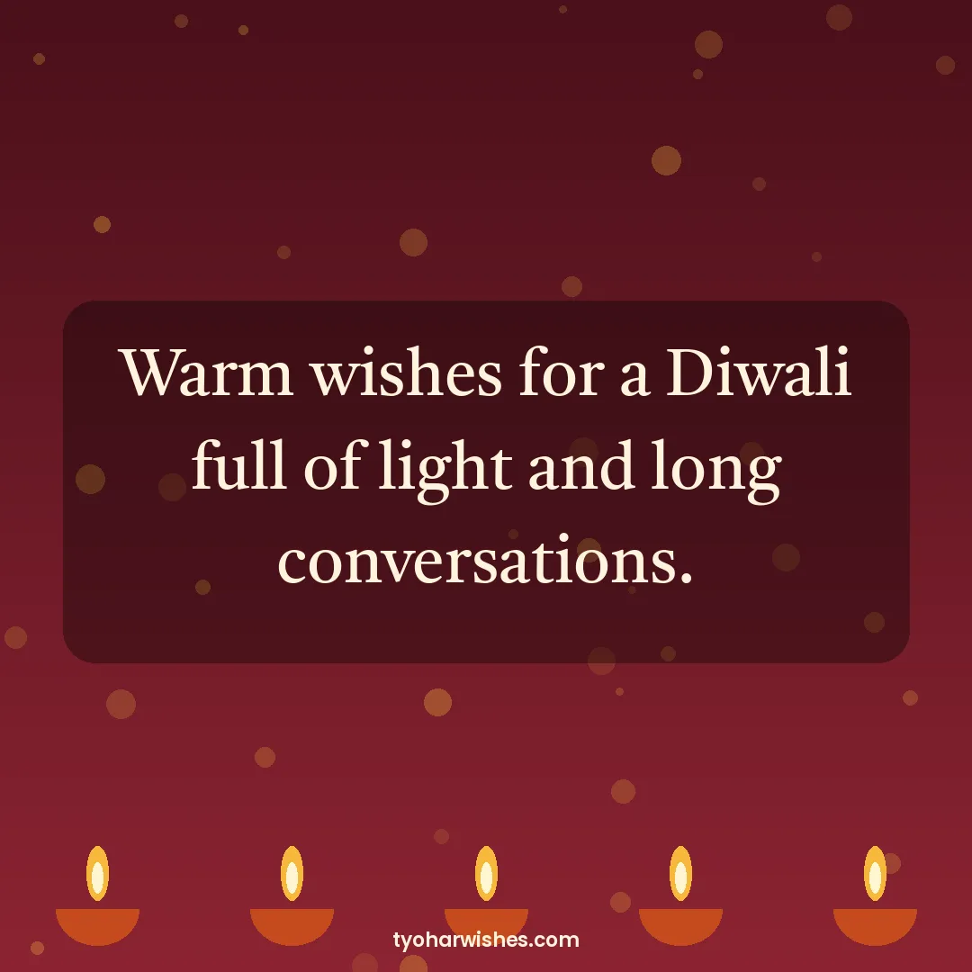 Diwali wish image: Warm wishes for a Diwali full of light and long conversations.