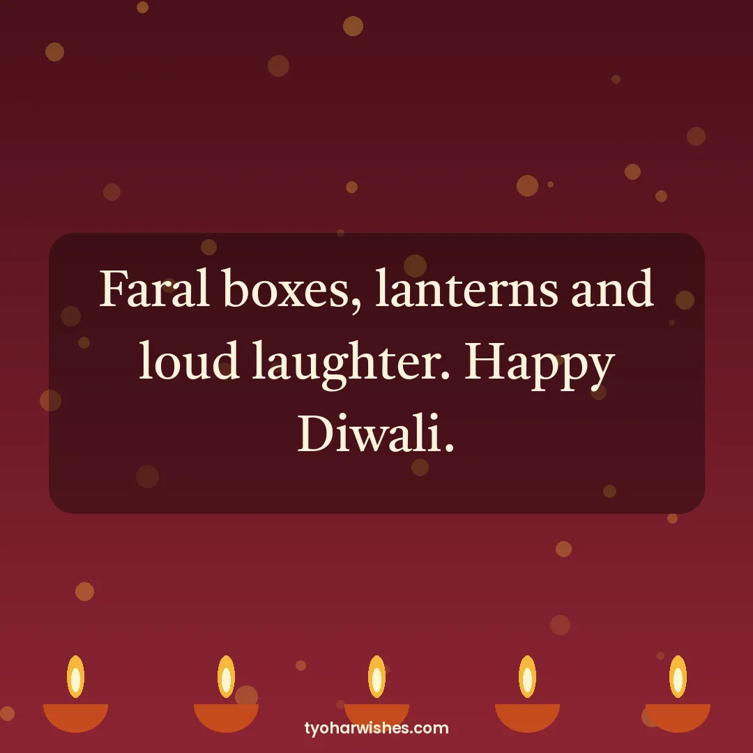 Diwali wish image: Faral boxes, lanterns and loud laughter. Happy Diwali.