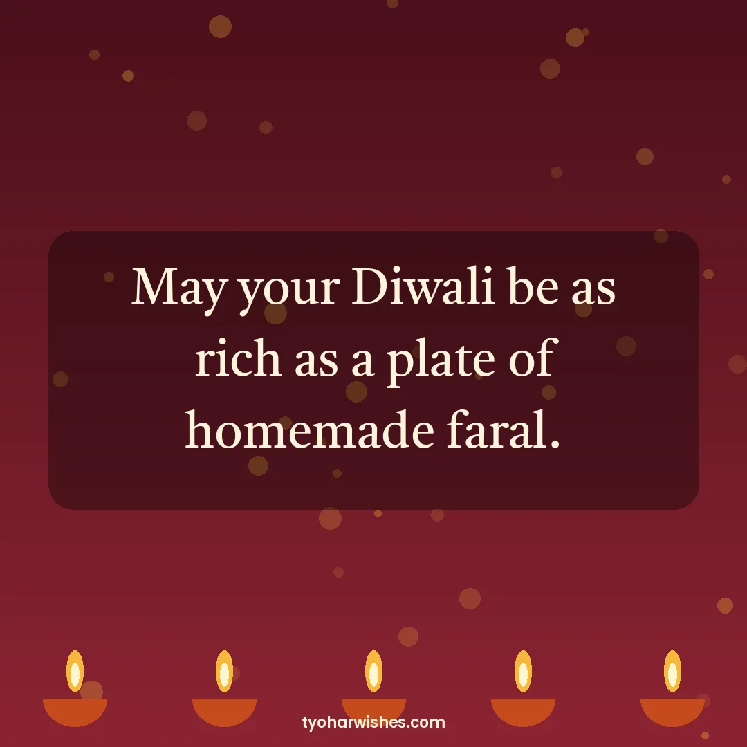 Diwali wish image: May your Diwali be as rich as a plate of homemade faral.