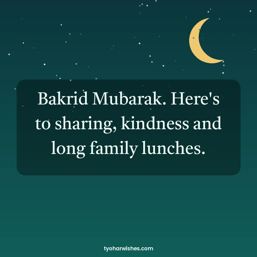 Eid wish image: Bakrid Mubarak. Here's to sharing, kindness and long family lunches.