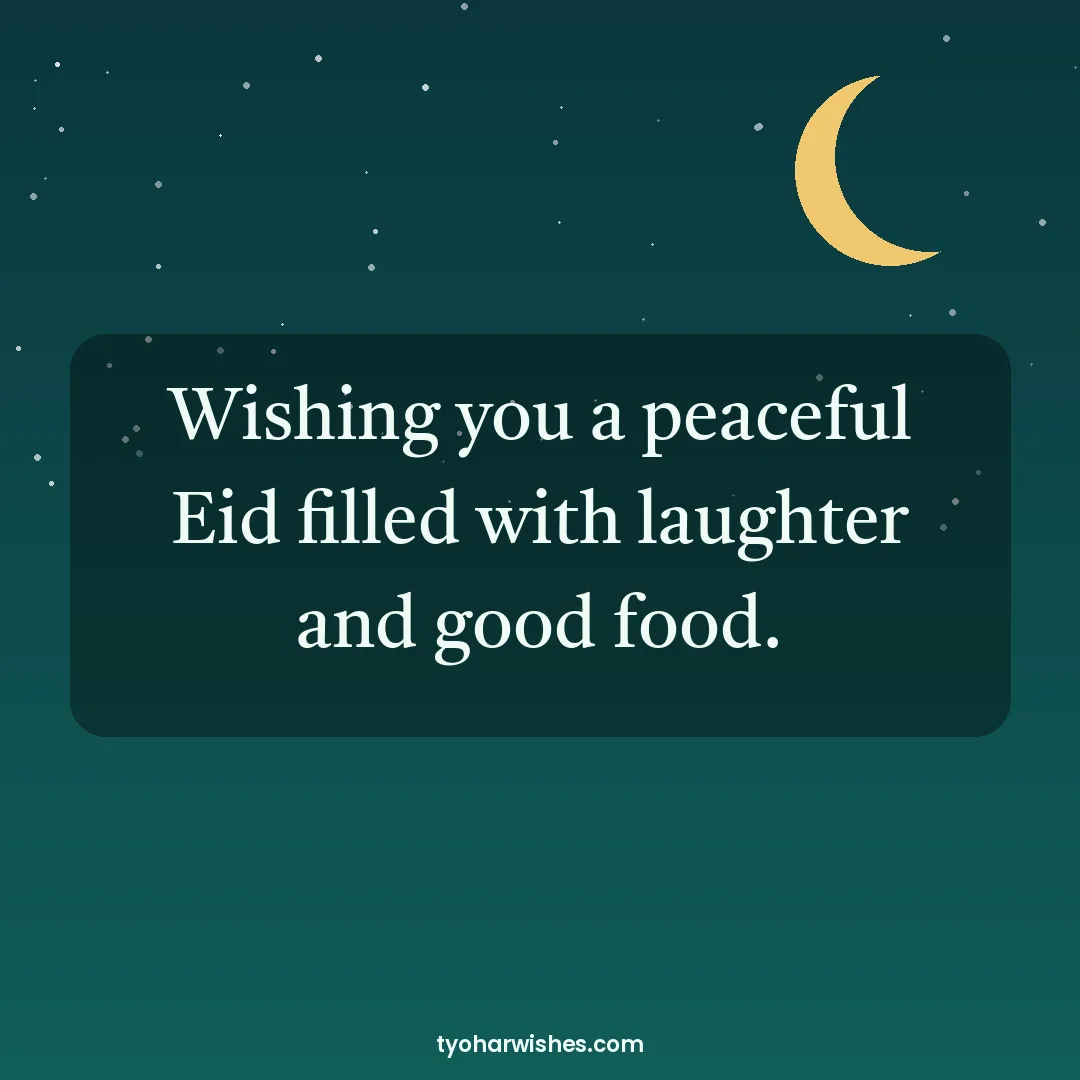Eid wish image: Wishing you a peaceful Eid filled with laughter and good food.