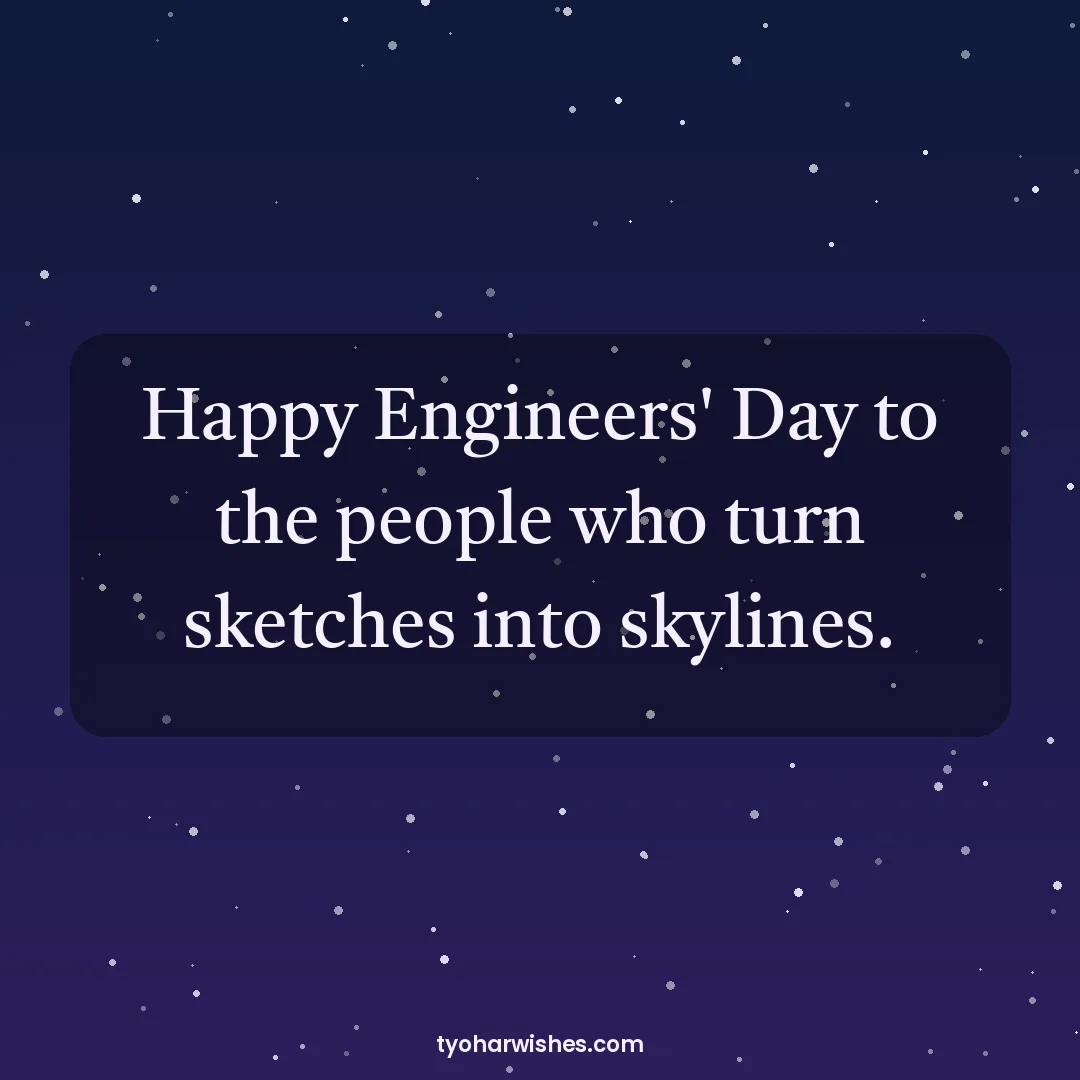 Engineers' Day wish image: Happy Engineers' Day to the people who turn sketches into skylines.