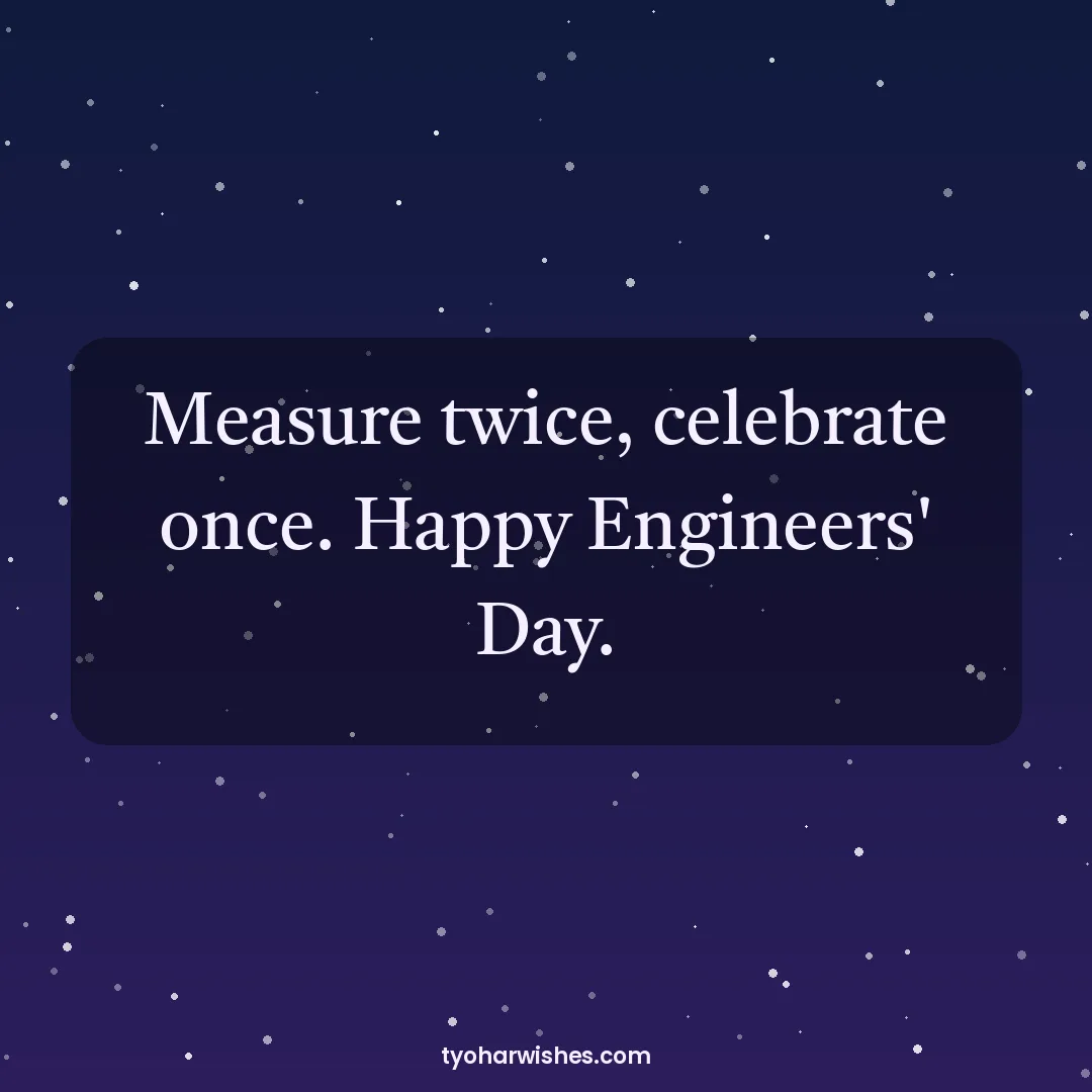 Engineers' Day wish image: Measure twice, celebrate once. Happy Engineers' Day.