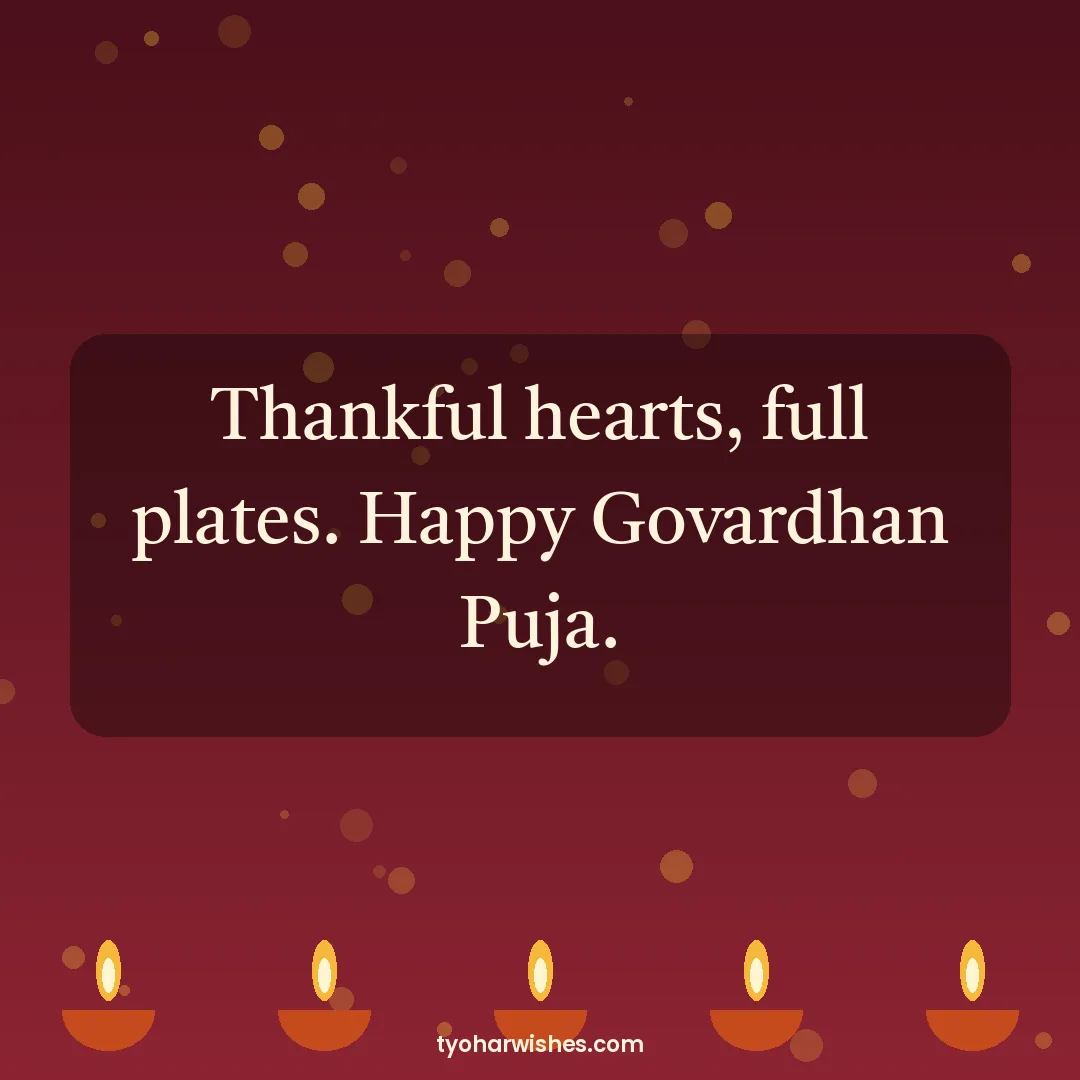 Govardhan Puja wish image: Thankful hearts, full plates. Happy Govardhan Puja.