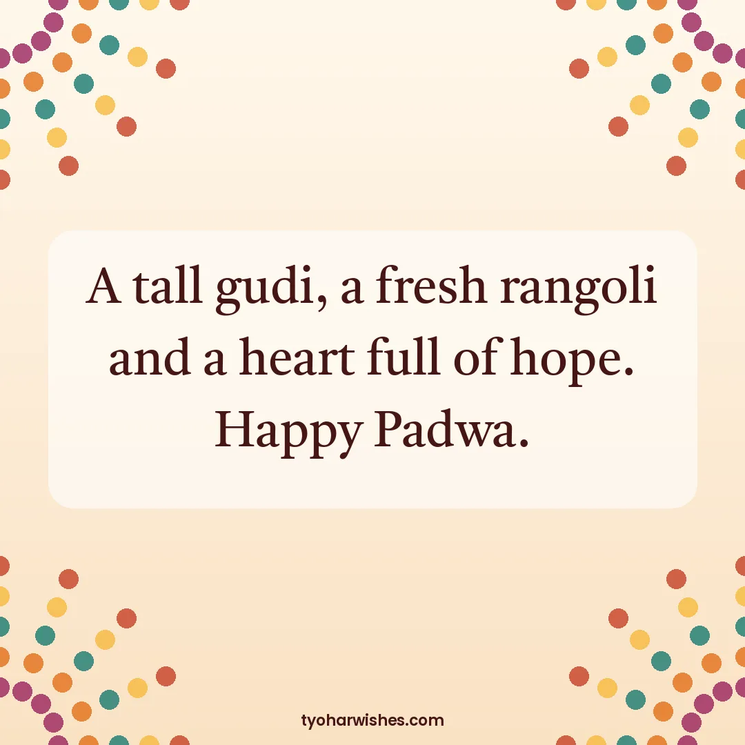 Gudi Padwa wish image: A tall gudi, a fresh rangoli and a heart full of hope. Happy Padwa.