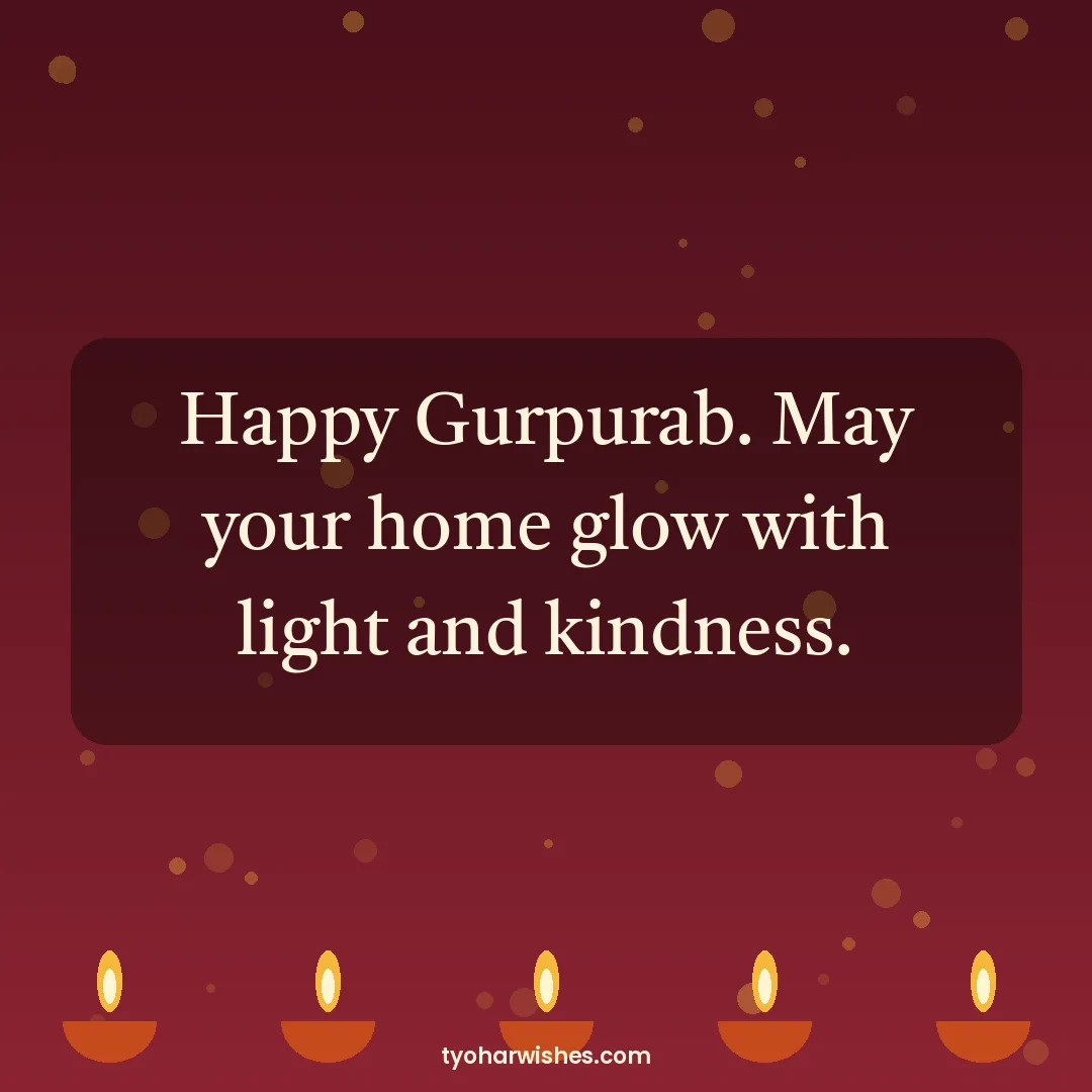Guru Nanak Jayanti wish image: Happy Gurpurab. May your home glow with light and kindness.