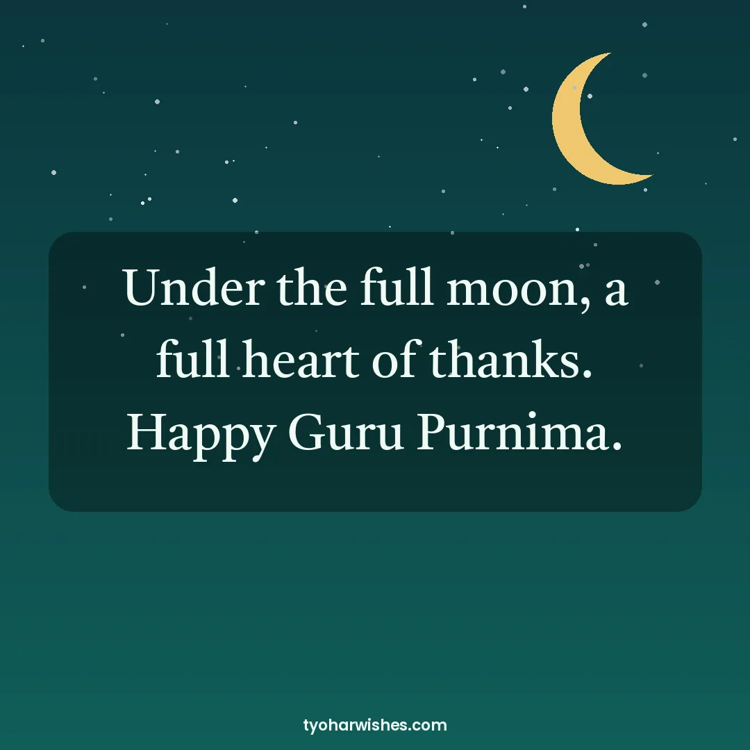 Guru Purnima wish image: Under the full moon, a full heart of thanks. Happy Guru Purnima.