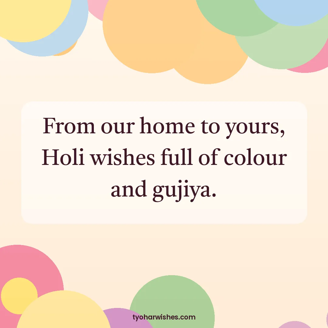 Holi wish image: From our home to yours, Holi wishes full of colour and gujiya.