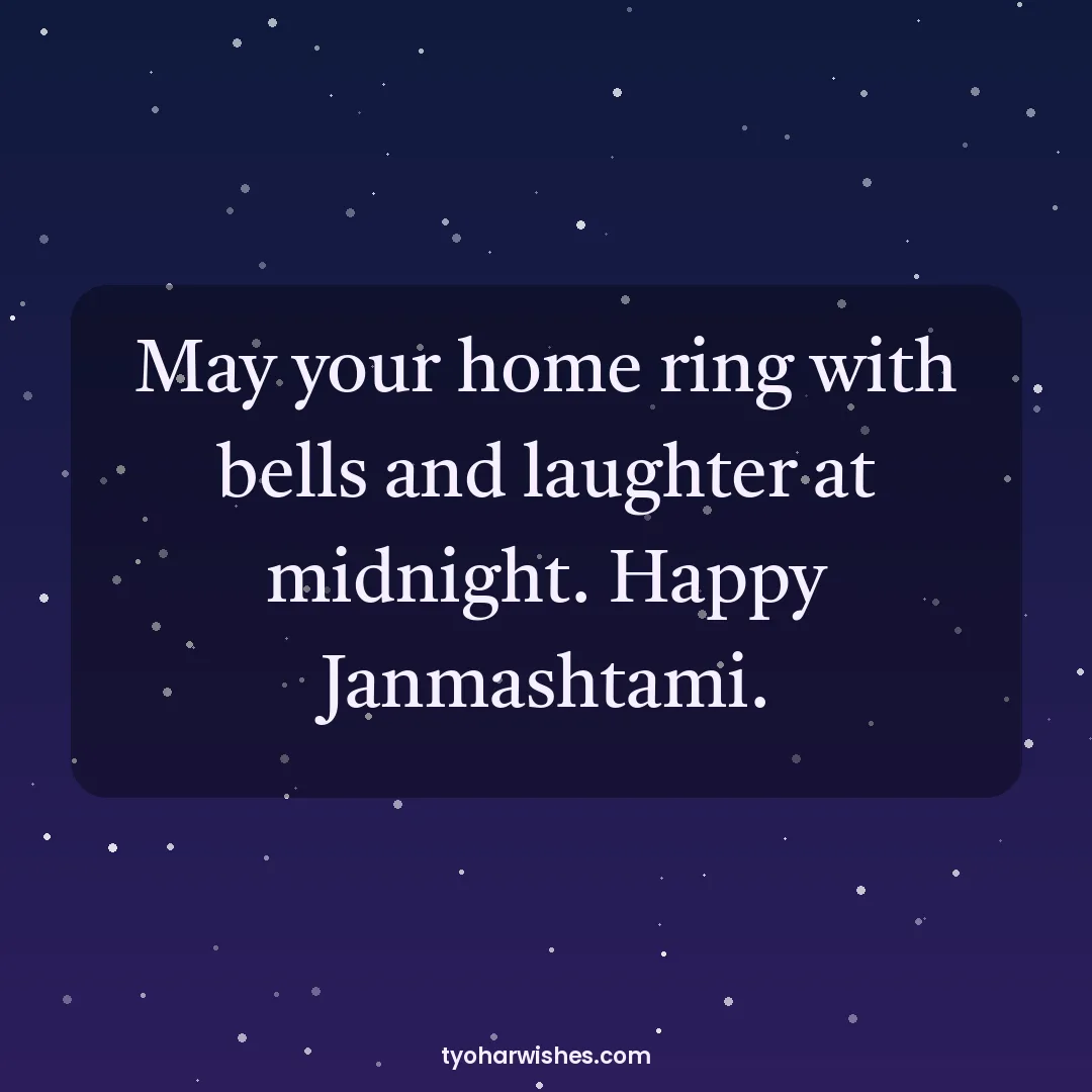 Janmashtami wish image: May your home ring with bells and laughter at midnight. Happy Janmashtami.