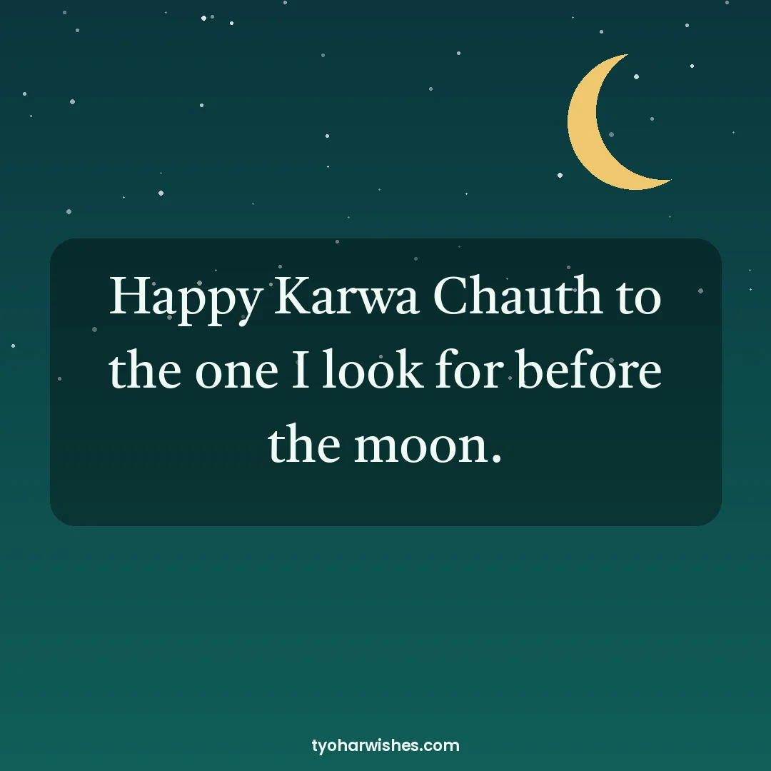 Karwa Chauth wish image: Happy Karwa Chauth to the one I look for before the moon.