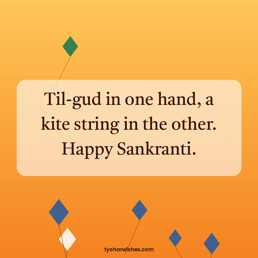 Makar Sankranti wish image: Til-gud in one hand, a kite string in the other. Happy Sankranti.