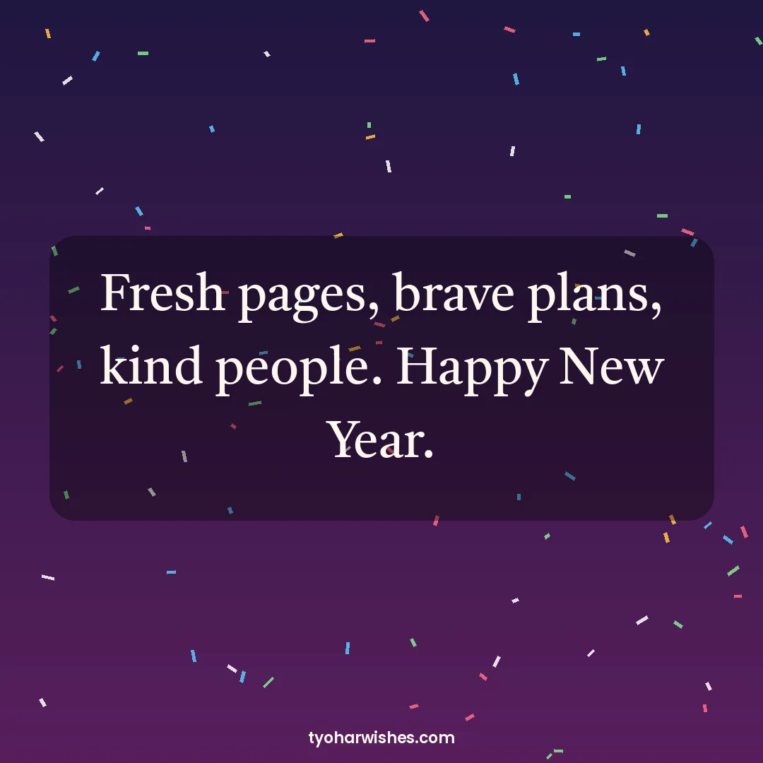 New Year wish image: Fresh pages, brave plans, kind people. Happy New Year.