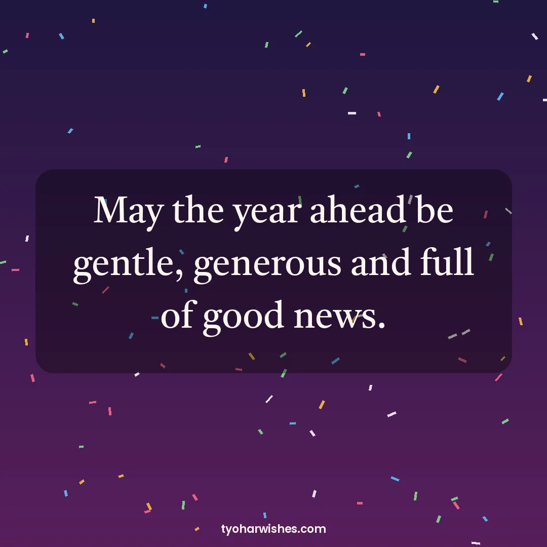 New Year wish image: May the year ahead be gentle, generous and full of good news.