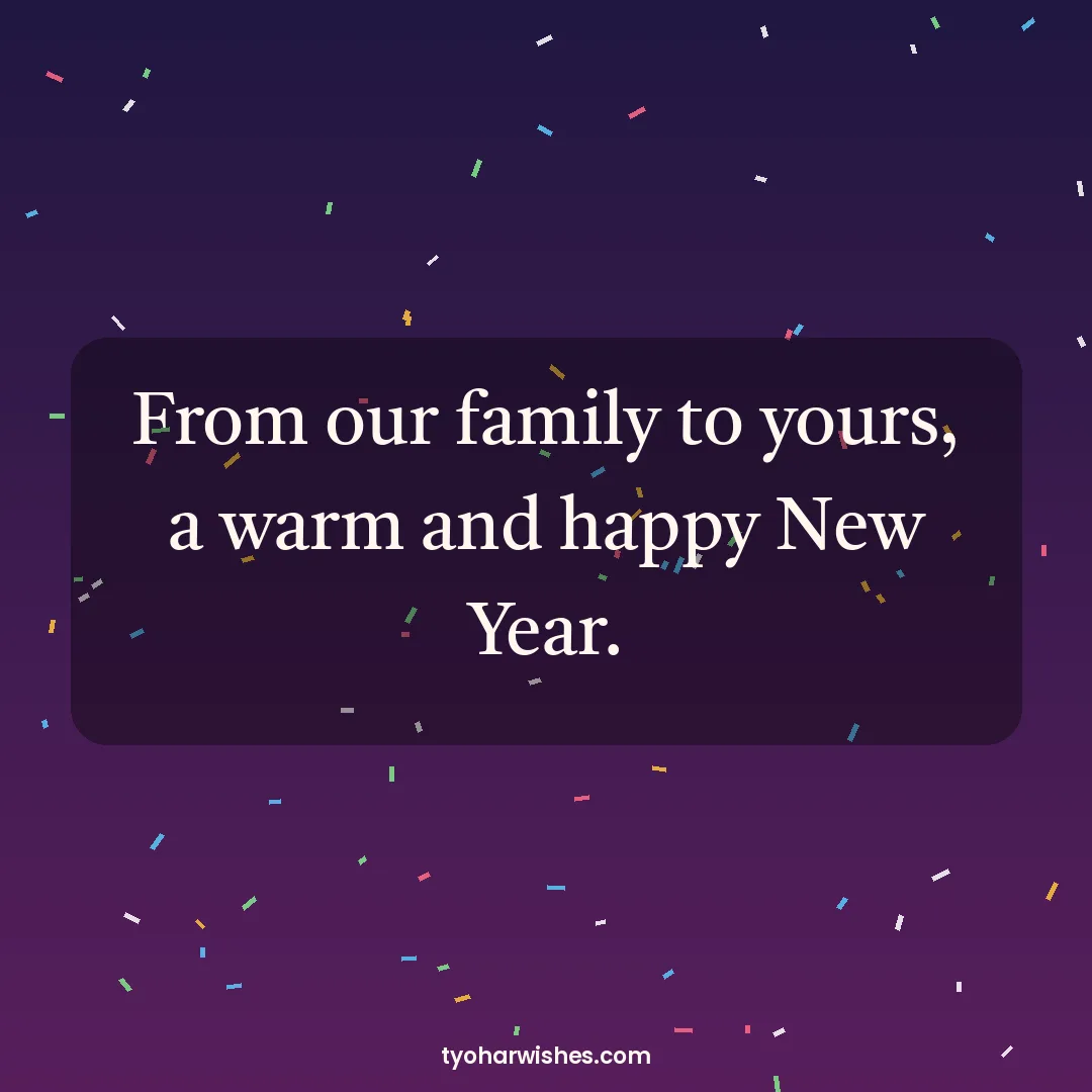 New Year wish image: From our family to yours, a warm and happy New Year.