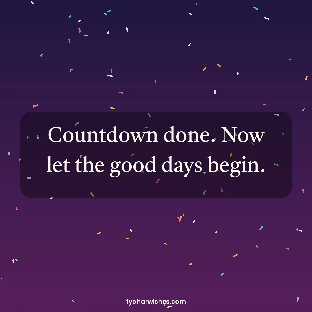New Year wish image: Countdown done. Now let the good days begin.