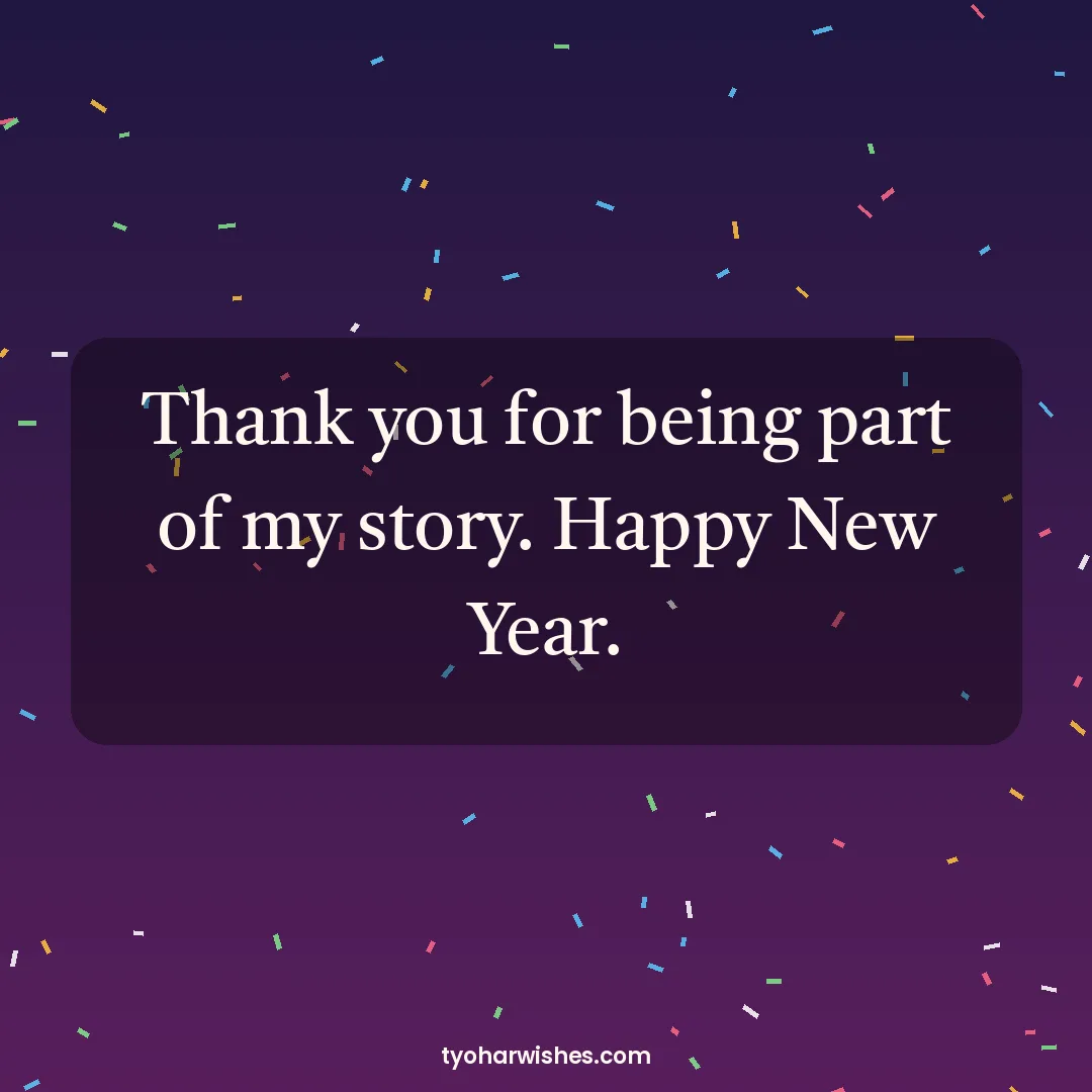 New Year wish image: Thank you for being part of my story. Happy New Year.