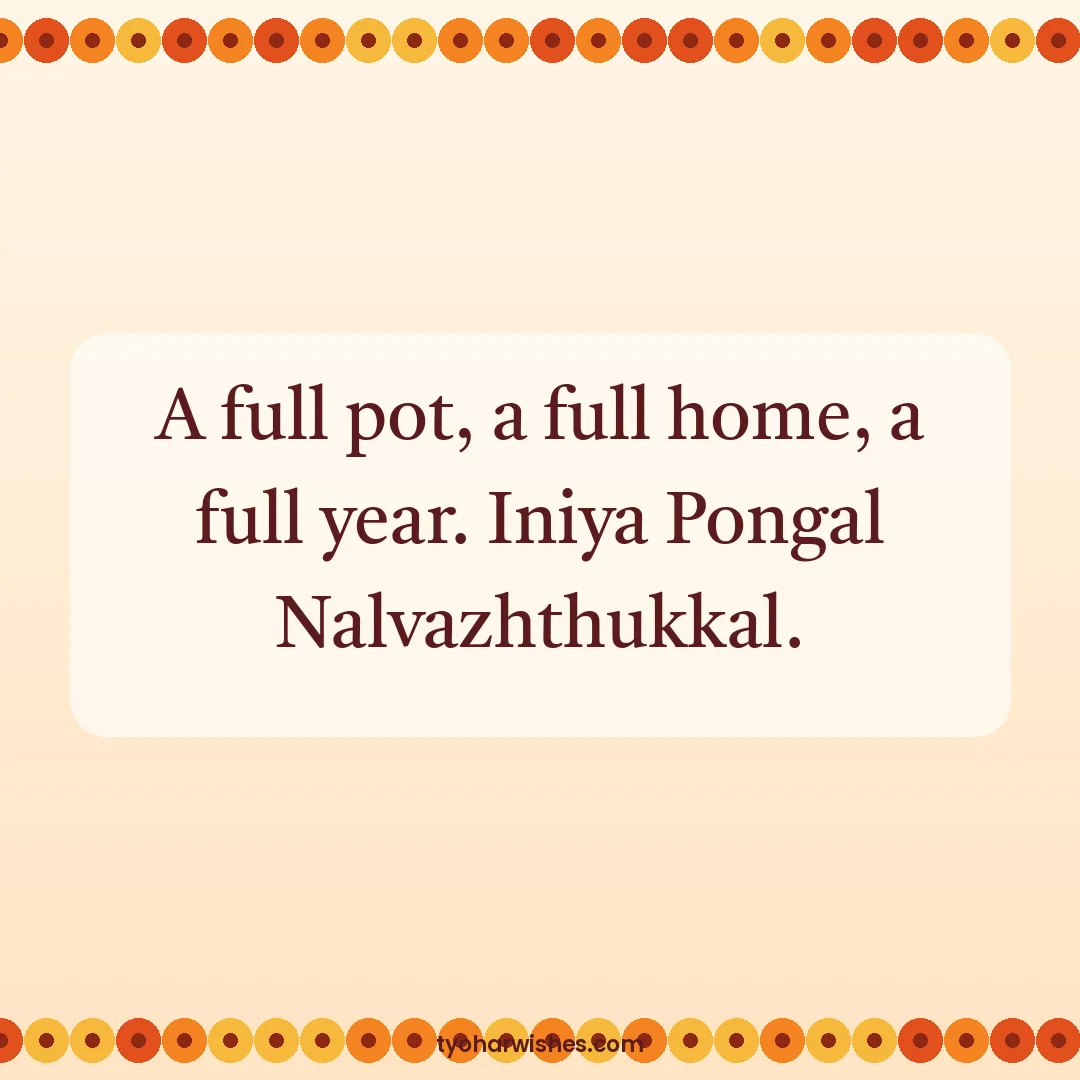 Pongal wish image: A full pot, a full home, a full year. Iniya Pongal Nalvazhthukkal.