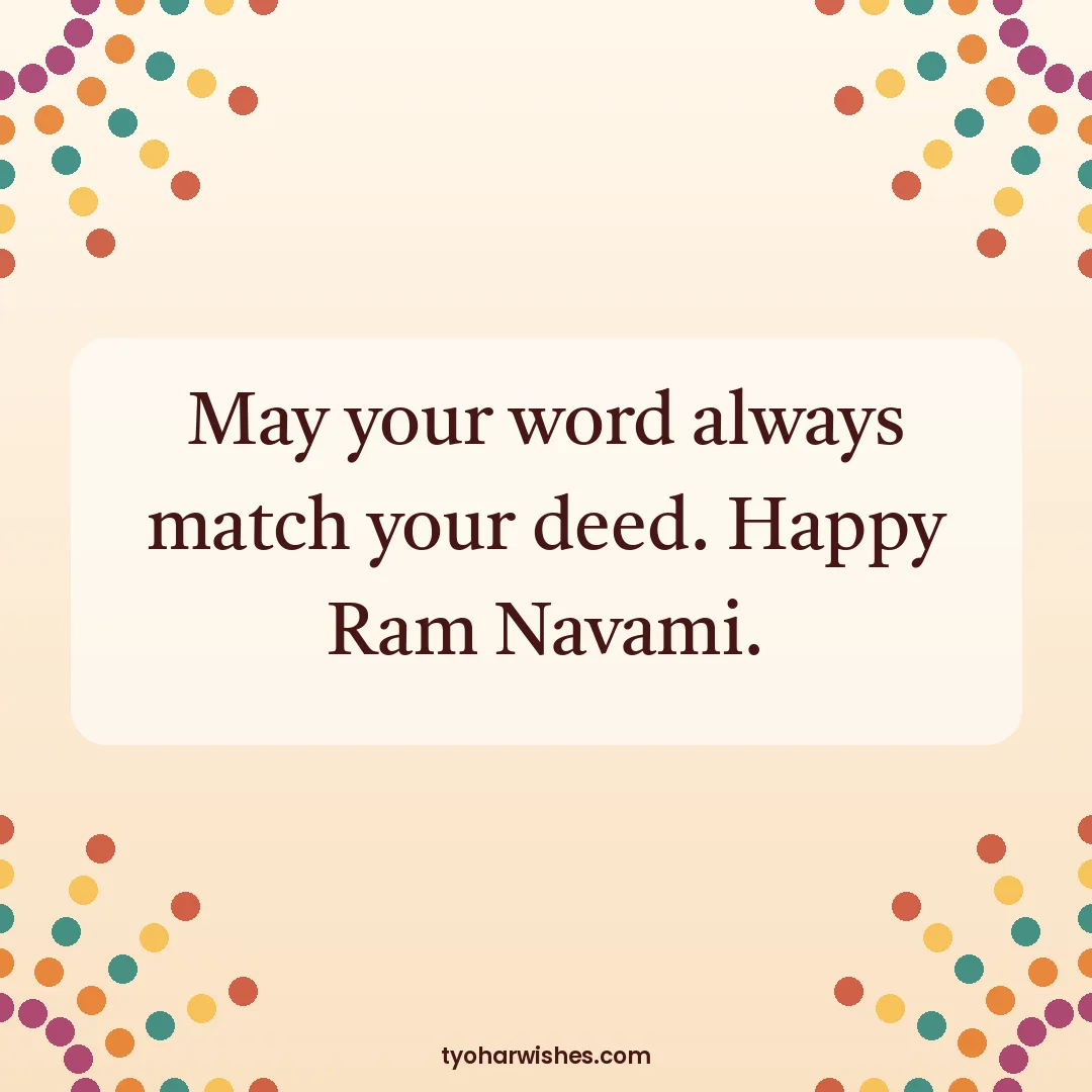 Ram Navami wish image: May your word always match your deed. Happy Ram Navami.