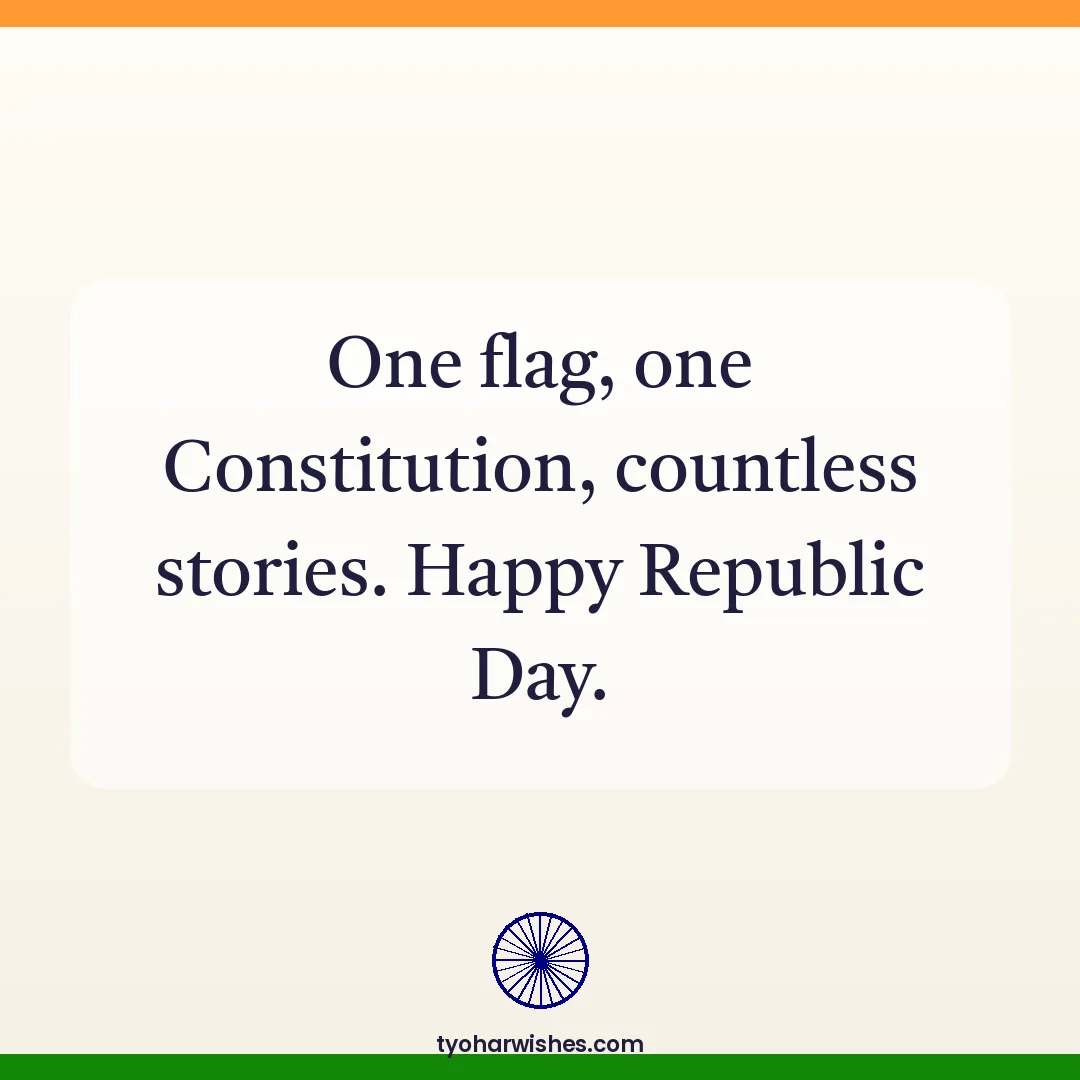 Republic Day wish image: One flag, one Constitution, countless stories. Happy Republic Day.