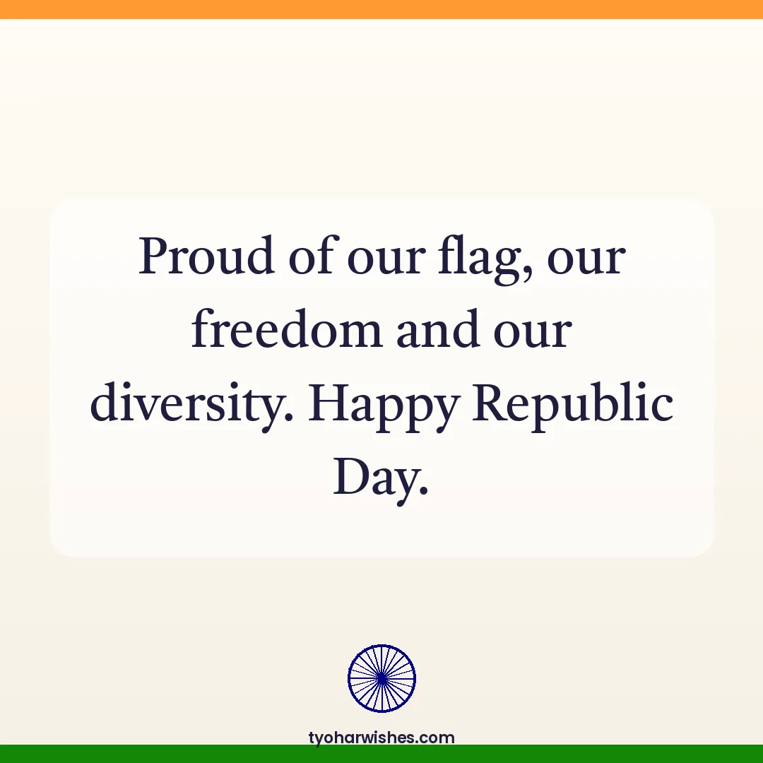Republic Day wish image: Proud of our flag, our freedom and our diversity. Happy Republic Day.