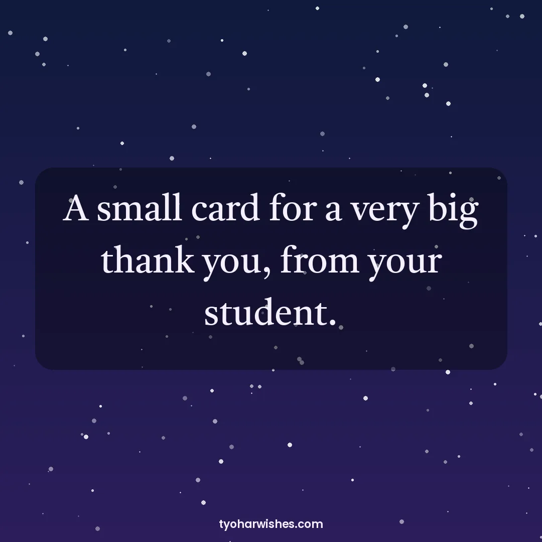 Teachers' Day wish image: A small card for a very big thank you, from your student.