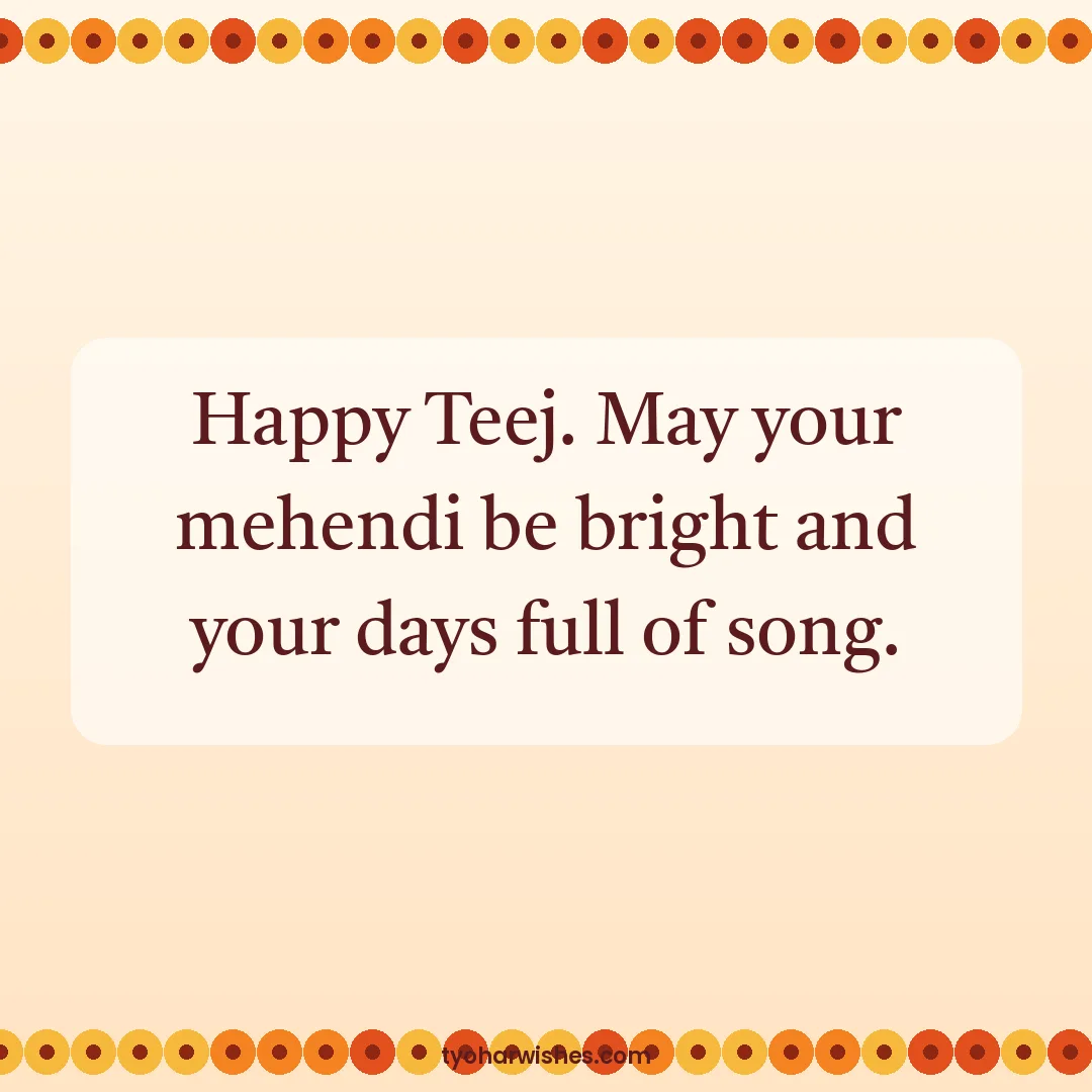 Teej wish image: Happy Teej. May your mehendi be bright and your days full of song.