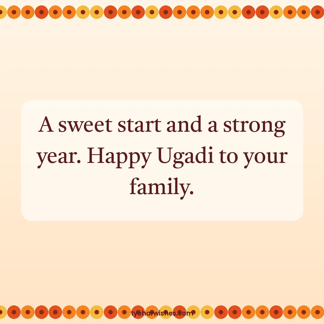 Ugadi wish image: A sweet start and a strong year. Happy Ugadi to your family.
