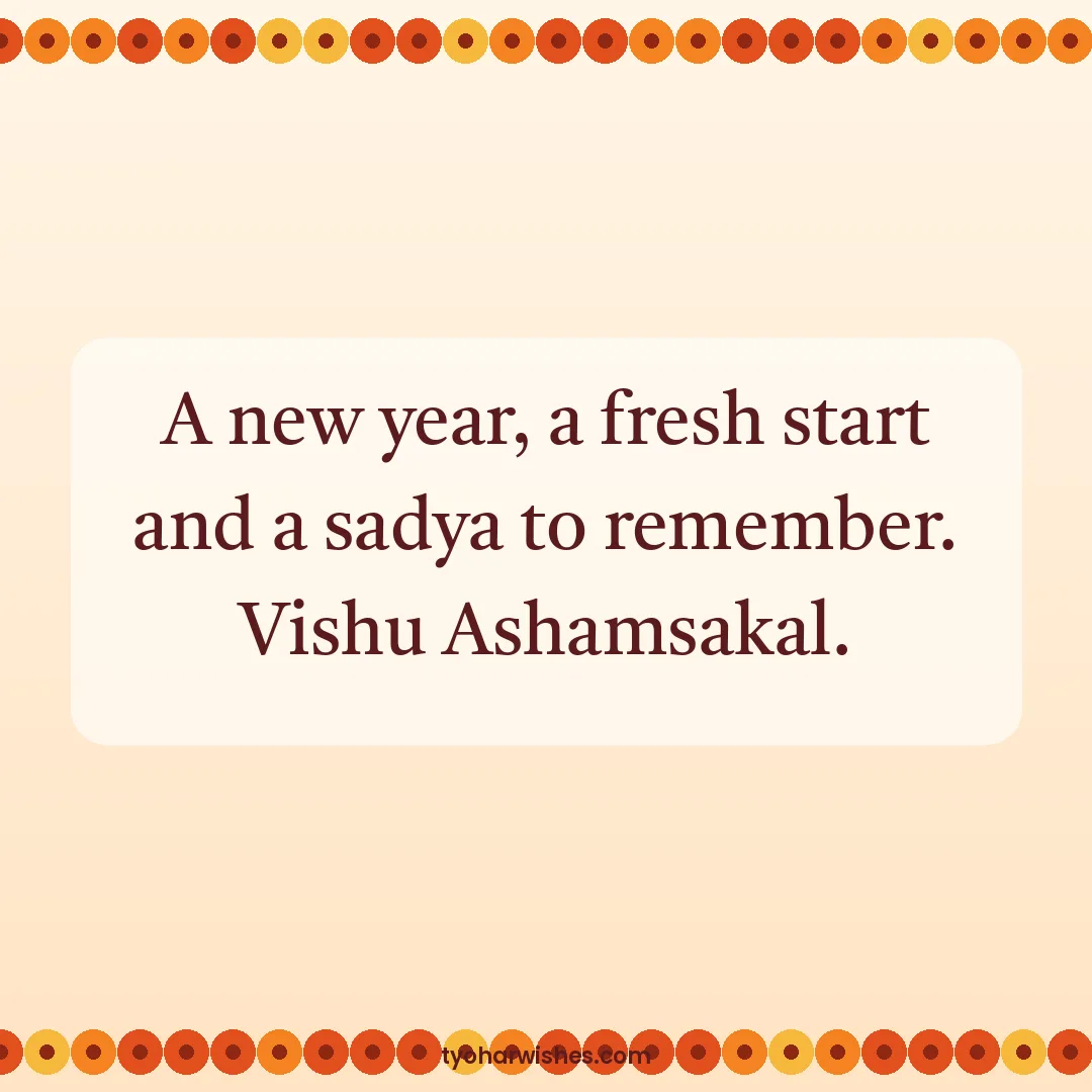 Vishu wish image: A new year, a fresh start and a sadya to remember. Vishu Ashamsakal.